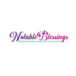NOTABLE BLESSINGS BIBLE BASED WISDOM TO NOURISH AND RENEW THE SOUL logo