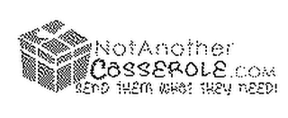 NOTANOTHERCASSEROLE.COM SEND THEM WHAT THEY NEED! logo