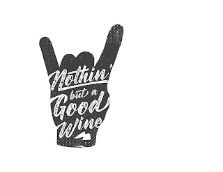 NOTHIN' BUT A GOOD WINE logo