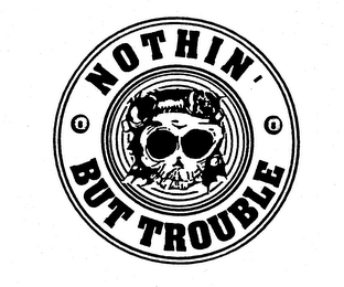 NOTHIN' BUT TROUBLE logo