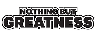 NOTHING BUT GREATNESS logo
