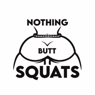NOTHING BUTT SQUATS logo