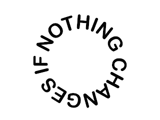 NOTHING CHANGES IF logo