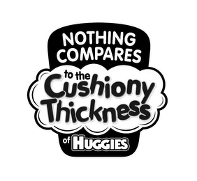 NOTHING COMPARES TO THE CUSHIONY THICKNESS OF HUGGIES logo