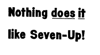 NOTHING DOES IT LIKE SEVEN-UP logo