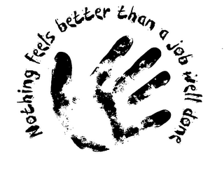 NOTHING FEELS BETTER THAN A JOB WELL DONE logo