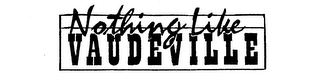 NOTHING LIKE VAUDEVILLE logo