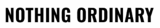 NOTHING ORDINARY