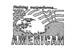 NOTHING OUTPERFORMS...AMERICAN logo
