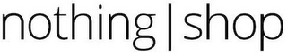 NOTHING SHOP logo