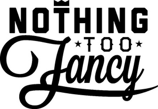 NOTHING TOO FANCY logo