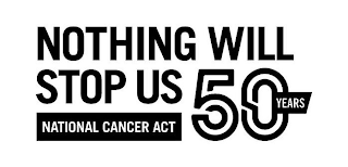 NOTHING WILL STOP US NATIONAL CANCER ACT 50 YEARS logo