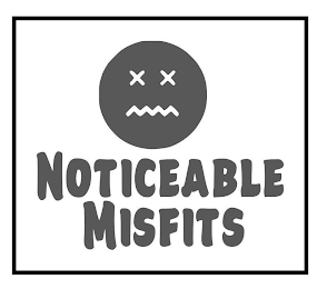 NOTICEABLE MISFITS logo