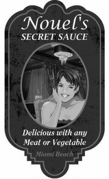 NOUEL'S SECRET SAUCE DELICIOUS WITH ANYMEAT OR VEGETABLE MIAMI BEACH logo