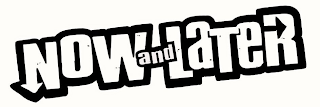 NOW AND LATER logo