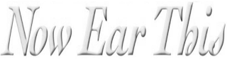 NOW EAR THIS logo