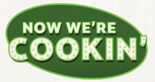 NOW WE'RE COOKIN' logo