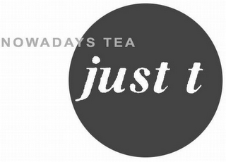NOWADAYS TEA JUST T logo