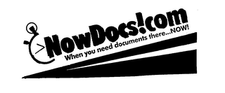 NOWDOCS!COM WHEN YOU NEED DOCUMENTS THERE . . .  NOW! logo