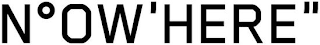N°OW'HERE" logo