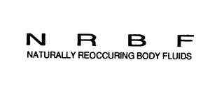 NRBF NATURALLY REOCCURING BODY FLUIDS logo