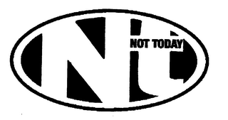 NT NOT TODAY logo