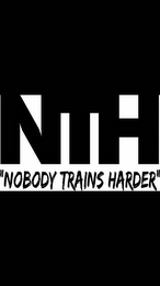 NTH "NOBODY TRAINS HARDER" logo