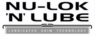 NU-LOK 'N' LUBE LUBRICATED SHIM TECHNOLOGY logo