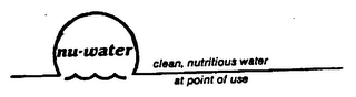 NU-WATER CLEAN, NUTRITIOUS WATER AT POINT OF USE logo
