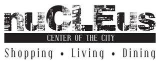 NUCLEUS CENTER OF THE CITY SHOPPING · LIVING · DINING logo