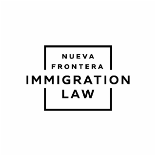 NUEVA FRONTERA IMMIGRATION LAW