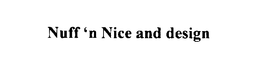 NUFF'N NICE AND DESIGN logo