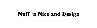 NUFF'N NICE AND DESIGN logo