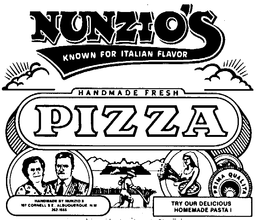 NUNZIO'S HANDMADE FRESH PIZZA KNOWN FOR ITALIAN FLAVOR