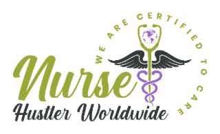 NURSE HUSTLER WORLDWIDE   WE ARE  CERTIFIED  TO  CARE logo