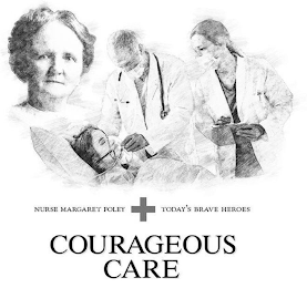 NURSE MARGARET FOLEY TODAY'S BRAVE HEROES COURAGEOUS CARE logo