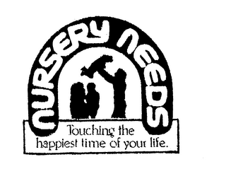 NURSERY NEEDS TOUCHING THE HAPPIEST TIME OF YOUR LIFE. logo