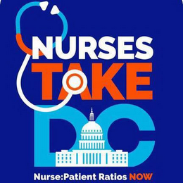 NURSES TAKE DC NURSE: PATIENT RATIOS NOW logo