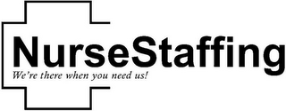 NURSESTAFFING WE'RE THERE WHEN YOU NEED US! logo