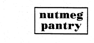NUTMEG PANTRY