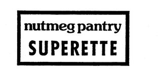 NUTMEG PANTRY SUPERETTE
