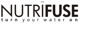 NUTRIFUSE TURN YOUR WATER ON logo