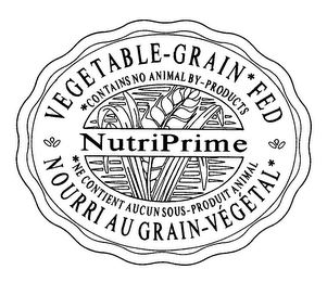 NUTRIPRIME VEGETABLE-GRAIN*FED *CONTAINS NO ANIMAL BY-PRODUCTS *NE CONTIENT AUCUN SOUS-PRODUIT ANIMAL NOURRI AU GRAIN-VEGETAL* logo