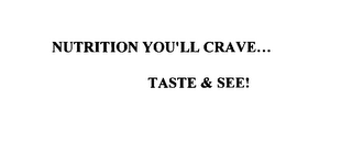 NUTRITION YOU'LL CRAVE...TASTE & SEE! logo