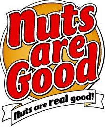 NUTS ARE GOOD NUTS ARE REAL GOOD! logo