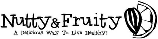 NUTTY & FRUITY A DELICIOUS WAY TO LIVE HEALTHY! logo