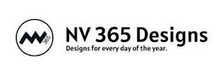NV 365 NV 365 DESIGNS DESIGNS FOR EVERY DAY OF THE YEAR. logo