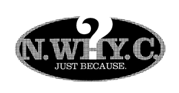 N.WHY.C.? JUST BECAUSE. logo
