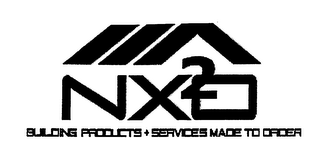 NX2O BUILDING PRODUCTS + SERVICES MADE TO ORDER logo
