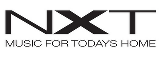 NXT MUSIC FOR TODAYS HOME logo